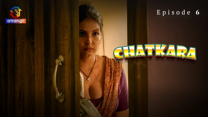 Chatkara S01E06 2024 – Hindi Adult Web Series by Atrangii