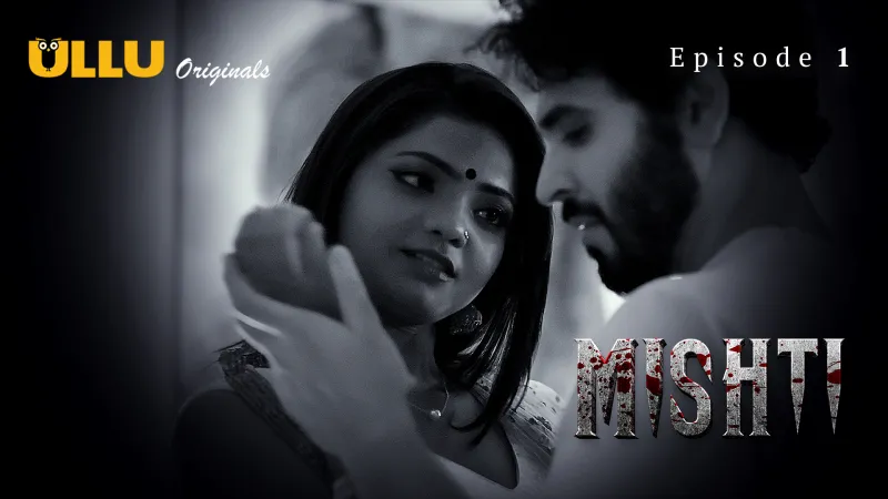 Mishti S01E01 2024 – Hindi Adult Web Series by Ullu