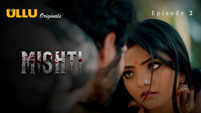 Mishti S01E02 2024 – Hindi Adult Web Series by Ullu
