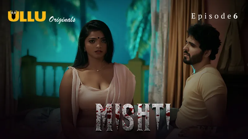 Mishti S01E06 2024 – Hindi Adult Web Series by Ullu