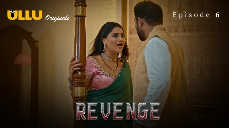 Revenge Part 2 S01E06 2024 – Hindi Adult Web Series by ULLU
